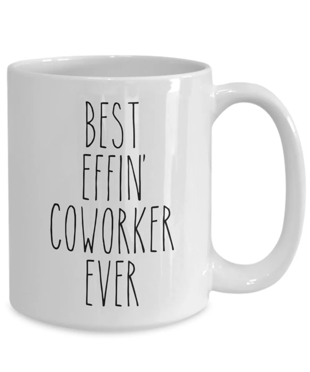Gift For Coworker Ever Best Effin' Coworker Ever Mug Coffee Cup Funny Coworker Gifts