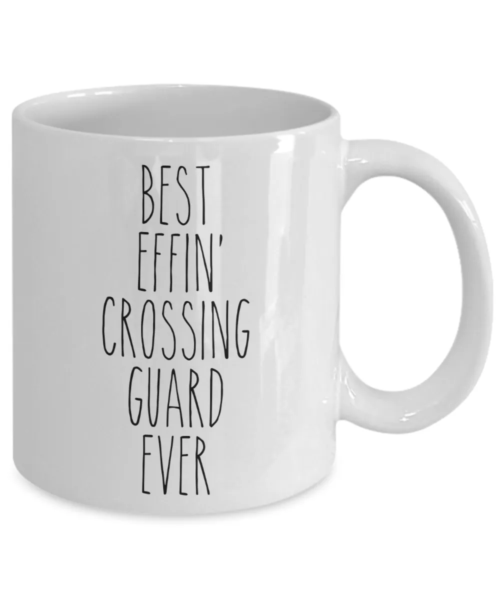 Gift For Crossing Guard Best Effin' Crossing Guard Ever Mug Coffee Cup Funny Coworker Gifts