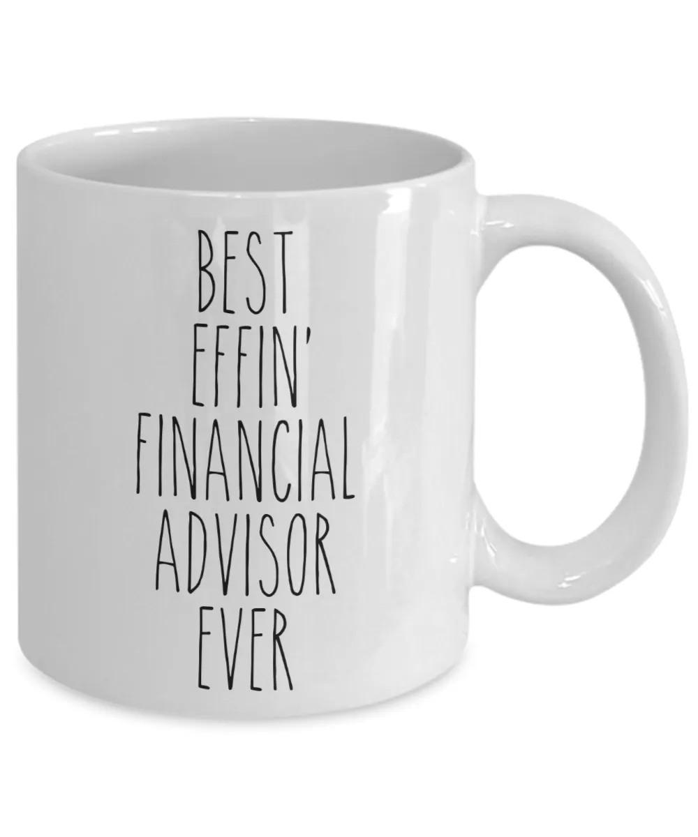 Gift For Financial Advisor Best Effin' Financial Advisor Ever Mug Coffee Cup Funny Coworker Gifts