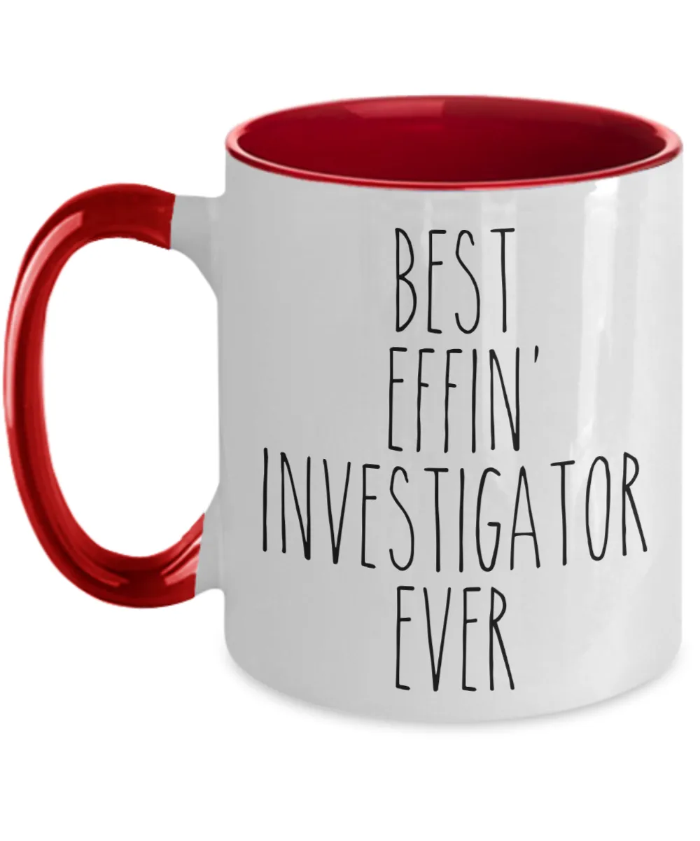 Gift For Investigator Best Effin' Investigator Ever Mug Two-Tone Coffee Cup Funny Coworker Gifts