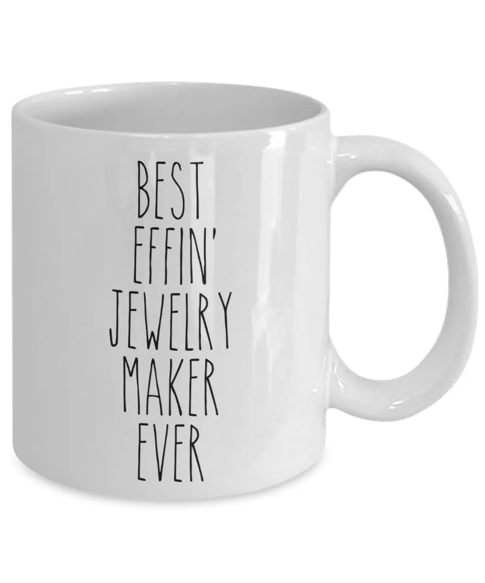 Gift For Jewelry Maker Best Effin' Jewelry Maker Ever Mug Coffee Cup Funny Coworker Gifts