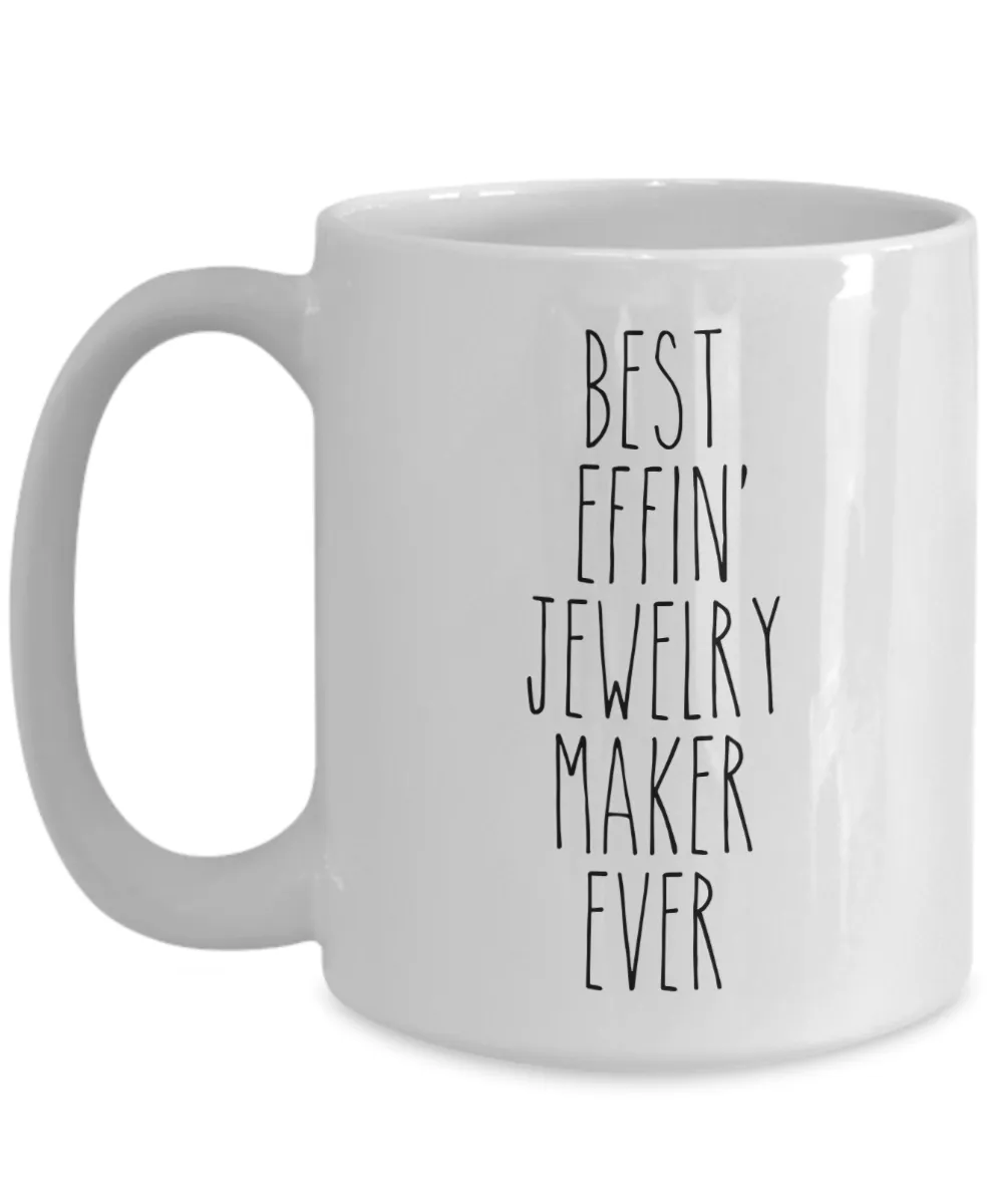 Gift For Jewelry Maker Best Effin' Jewelry Maker Ever Mug Coffee Cup Funny Coworker Gifts