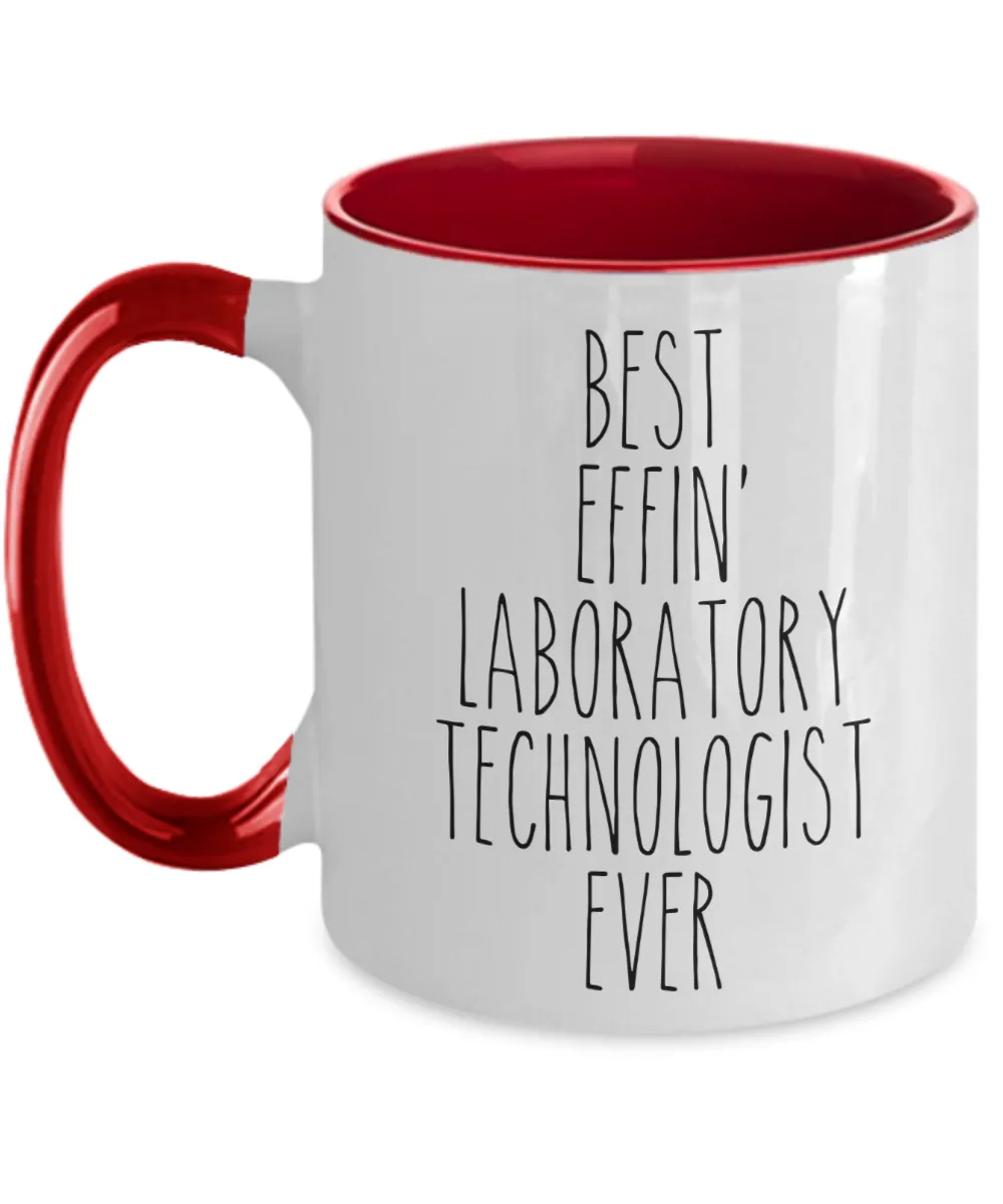 Gift For Laboratory Technologist Best Effin' Laboratory Technologist Ever Mug Two-Tone Coffee Cup Funny Coworker Gifts