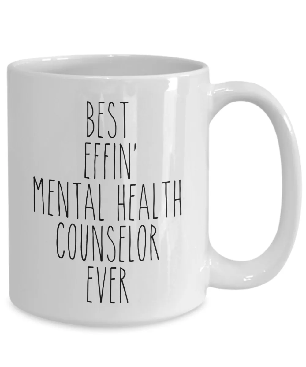 Gift For Mental Health Counselor Best Effin' Mental Health Counselor Ever Mug Coffee Cup Funny Coworker Gifts