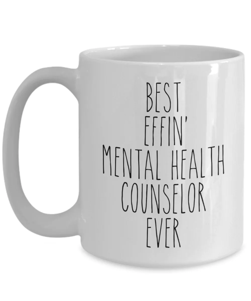 Gift For Mental Health Counselor Best Effin' Mental Health Counselor Ever Mug Coffee Cup Funny Coworker Gifts