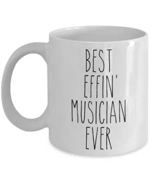 Gift For Musician Best Effin' Musician Ever Mug Coffee Cup Funny Coworker Gifts