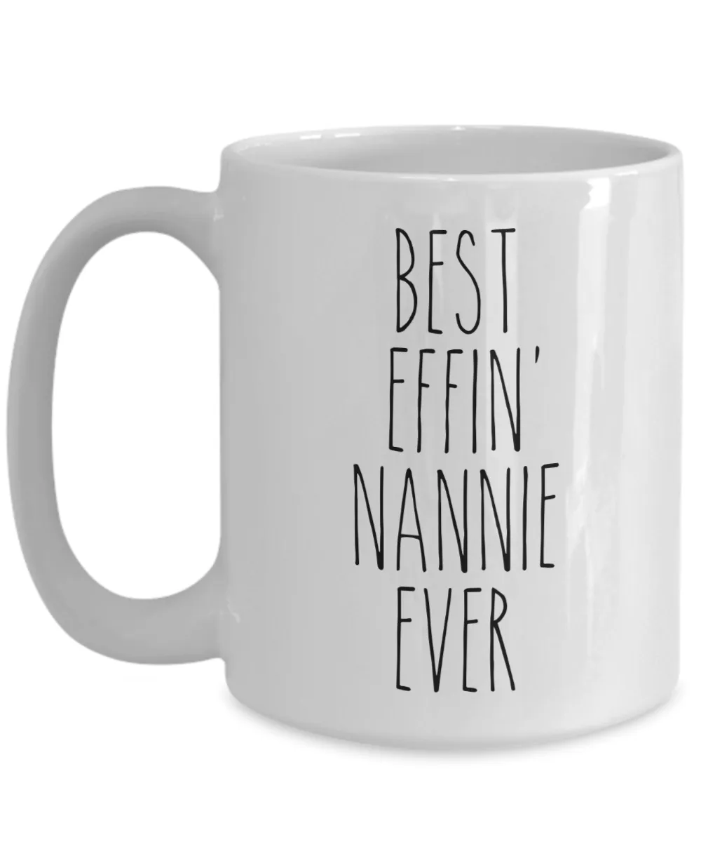 Gift For Nannie Best Effin' Nannie Ever Mug Coffee Cup Funny Coworker Gifts