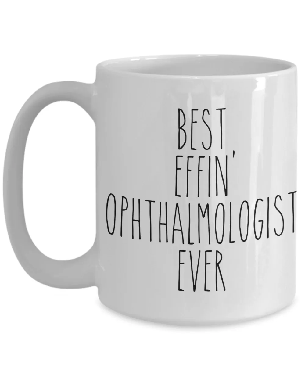 Gift For Ophthalmologist Best Effin' Ophthalmologist Ever Mug Coffee Cup Funny Coworker Gifts