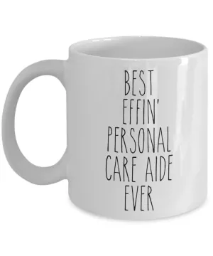 Gift For Personal Care Aide Best Effin' Personal Care Aide Ever Mug Coffee Cup Funny Coworker Gifts