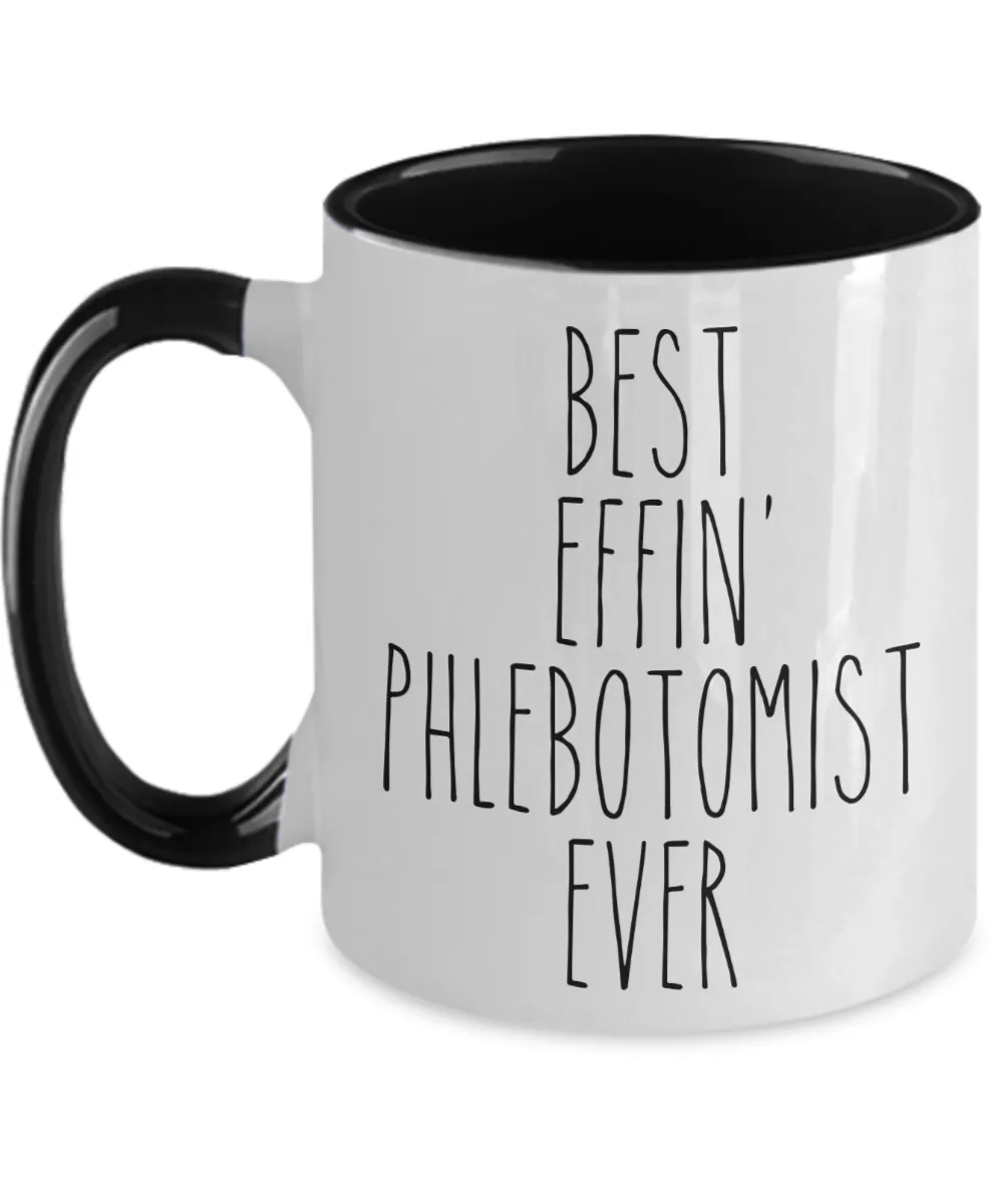 Gift For Phlebotomist Best Effin' Phlebotomist Ever Mug Two-Tone Coffee Cup Funny Coworker Gifts
