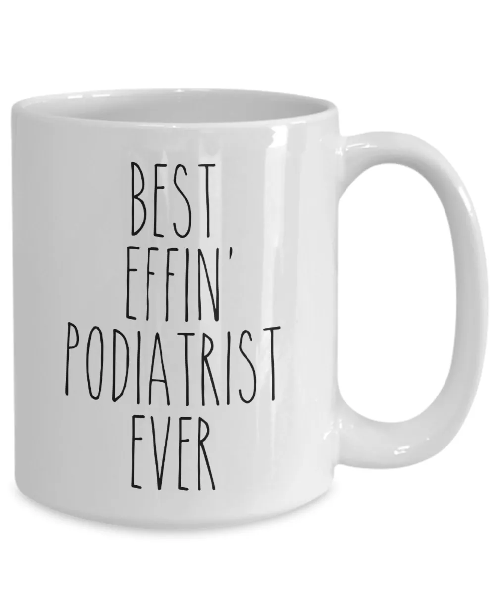 Gift For Podiatrist Best Effin' Podiatrist Ever Mug Coffee Cup Funny Coworker Gifts