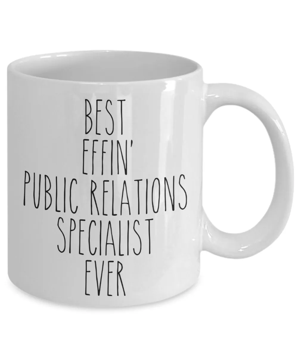 Gift For Public Relations Specialist Best Effin' Public Relations Specialist Ever Mug Coffee Cup Funny Coworker Gifts