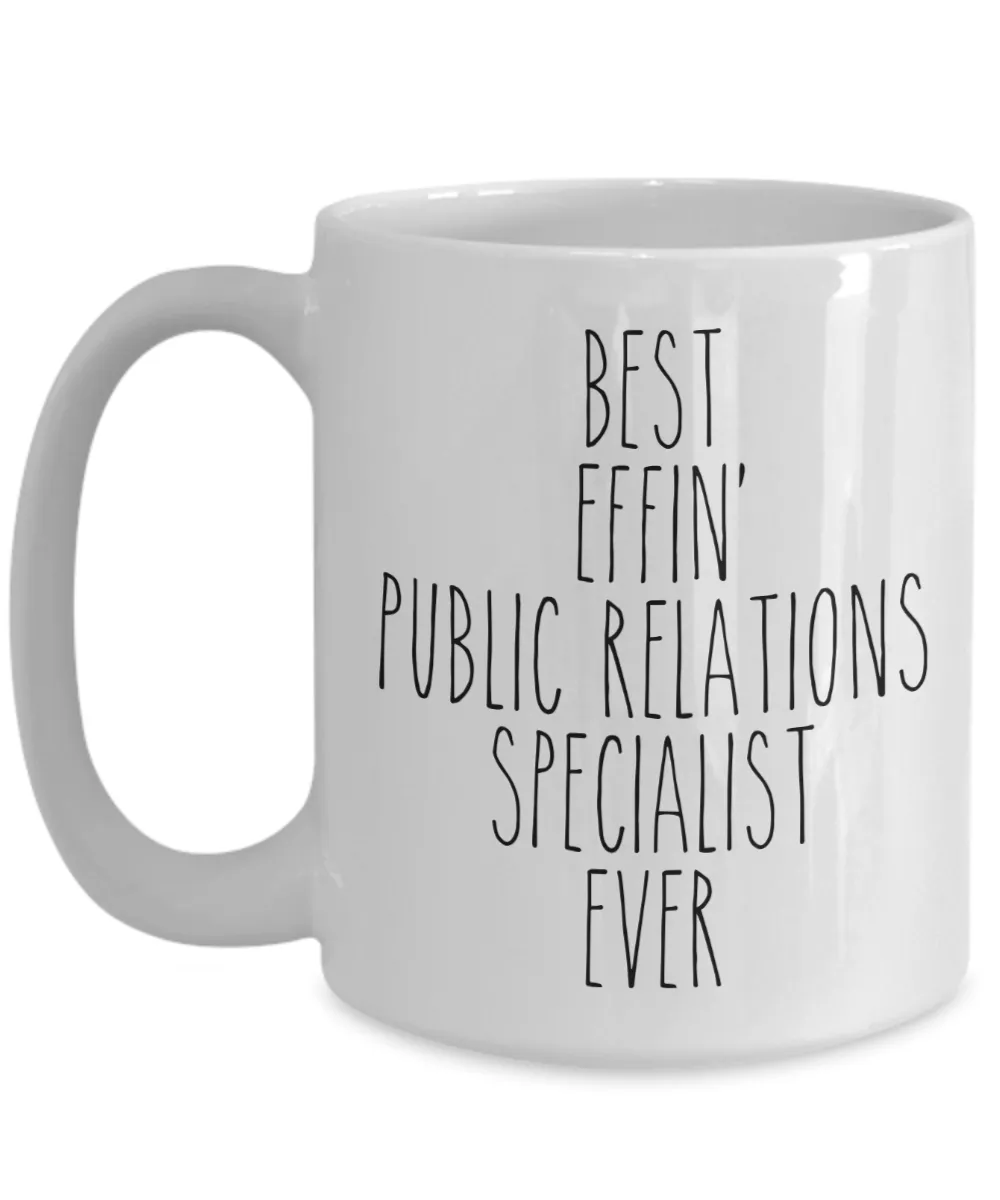 Gift For Public Relations Specialist Best Effin' Public Relations Specialist Ever Mug Coffee Cup Funny Coworker Gifts