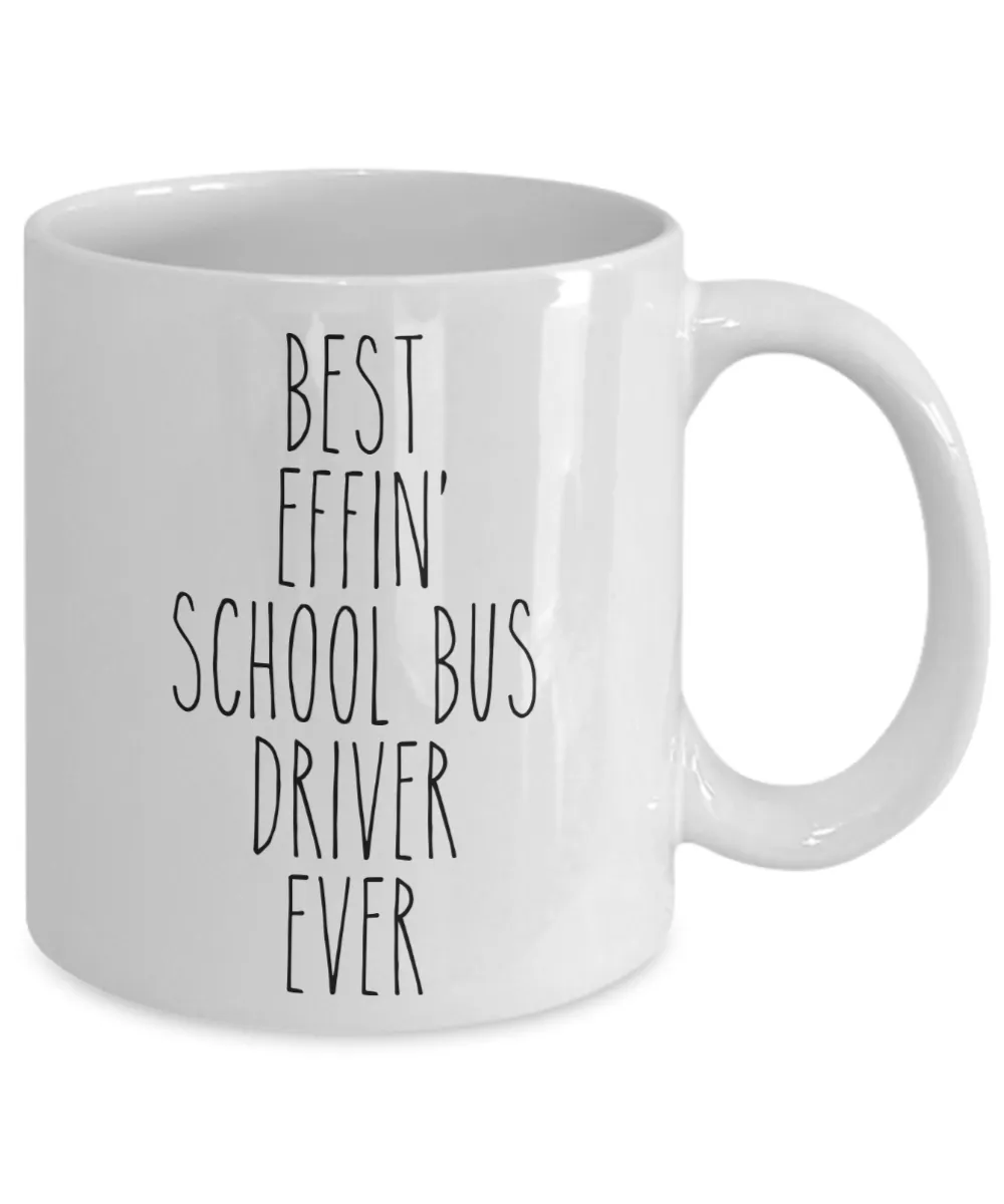 Gift For School Bus Driver Best Effin' School Bus Driver Ever Mug Coffee Cup Funny Coworker Gifts