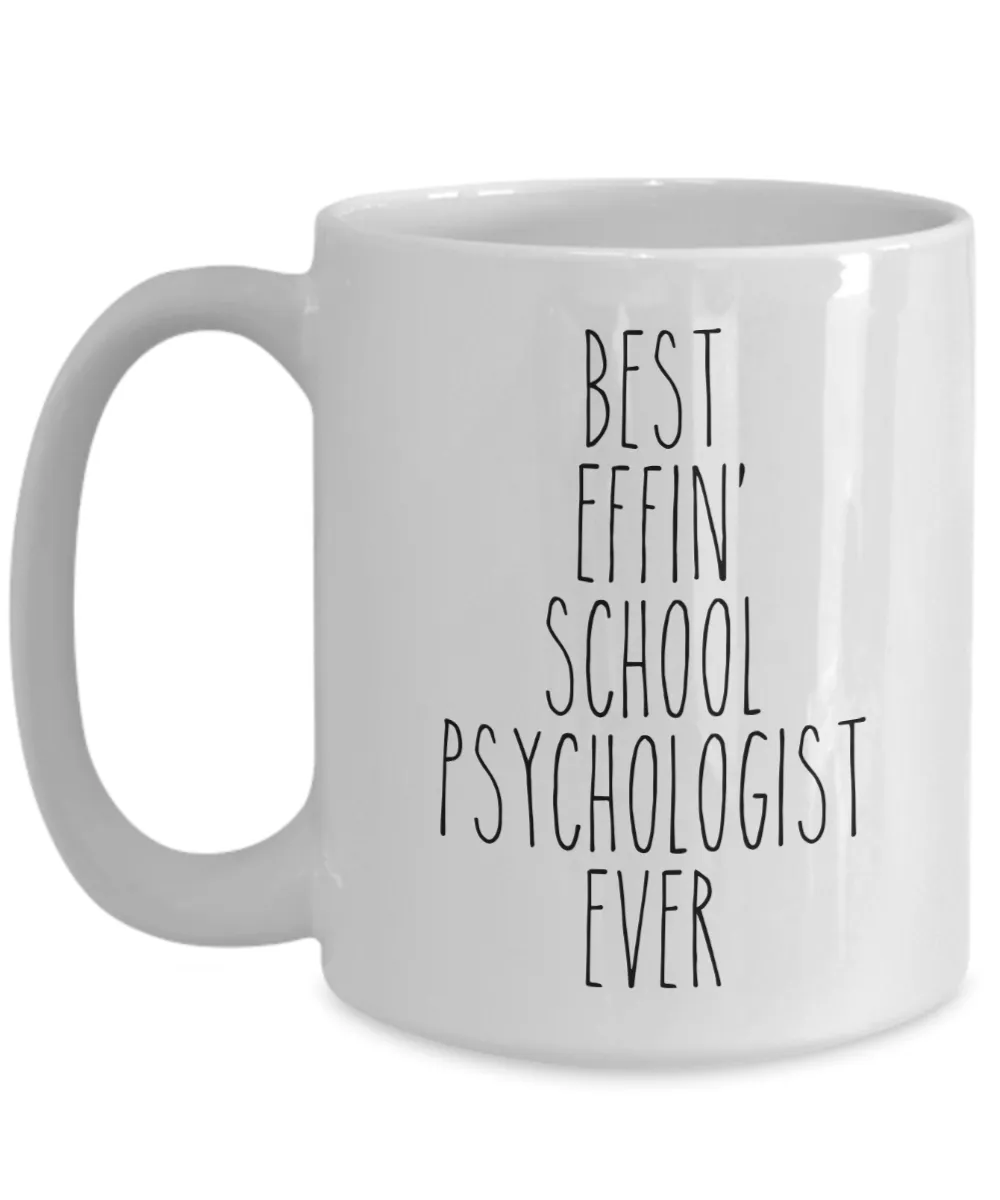 Gift For School Psychologist Best Effin' School Psychologist Ever Mug Coffee Cup Funny Coworker Gifts