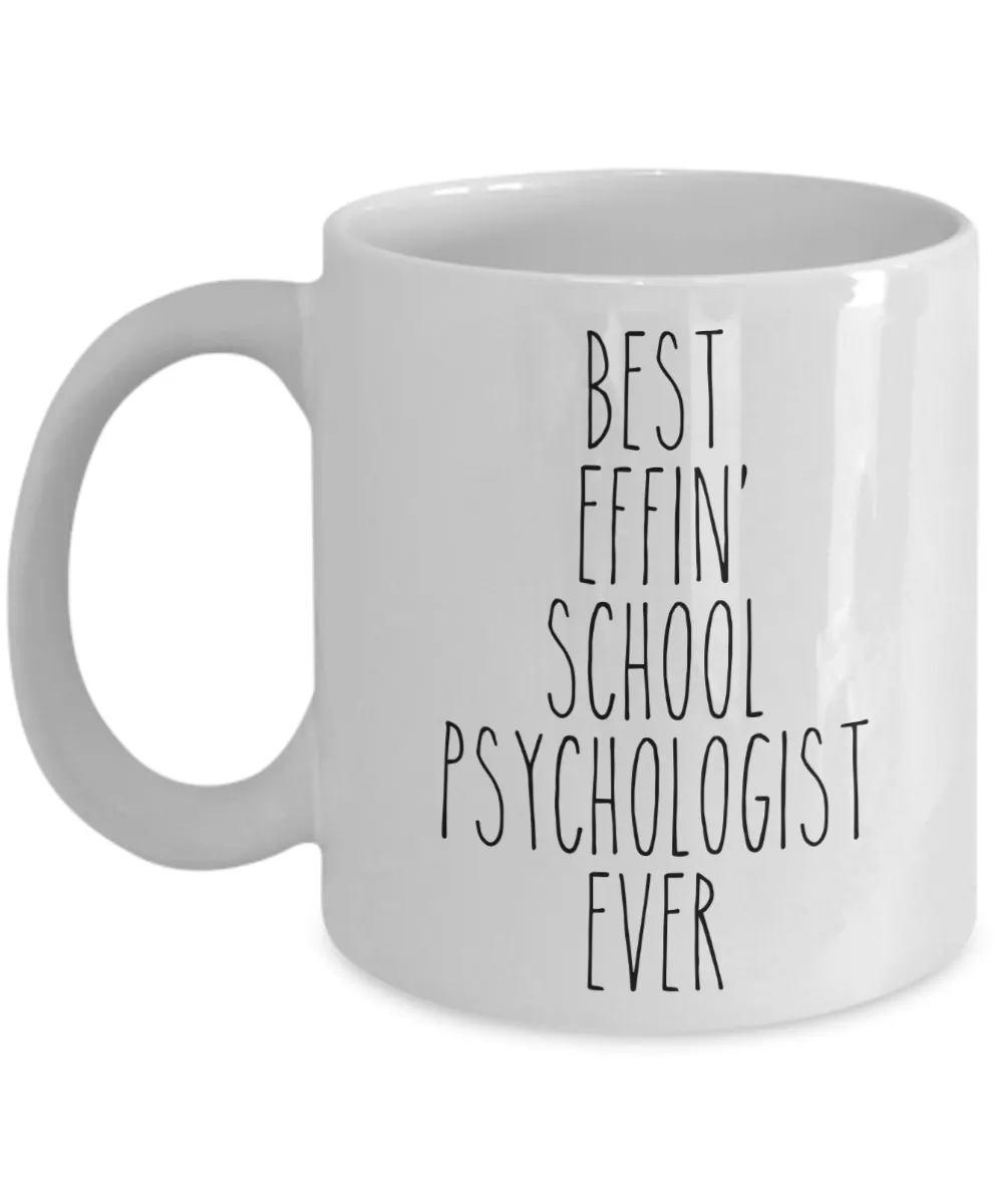 Gift For School Psychologist Best Effin' School Psychologist Ever Mug Coffee Cup Funny Coworker Gifts
