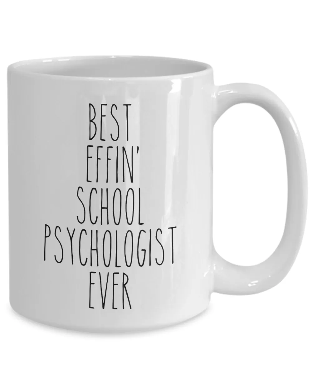 Gift For School Psychologist Best Effin' School Psychologist Ever Mug Coffee Cup Funny Coworker Gifts