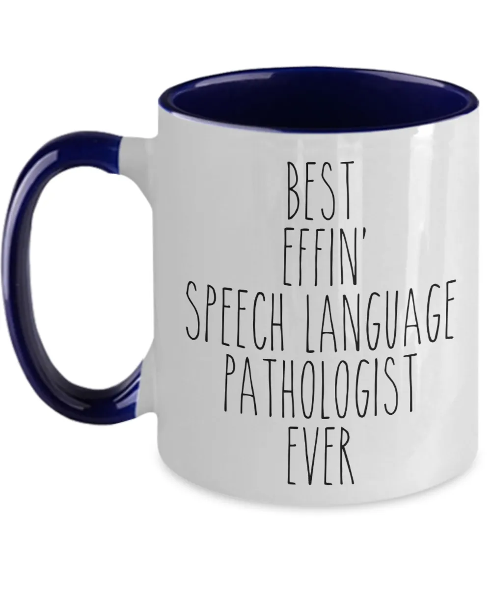 Gift For Speech Language Pathologist Best Effin' Speech Language Pathologist Ever Mug Two-Tone Coffee Cup Funny Coworker Gifts