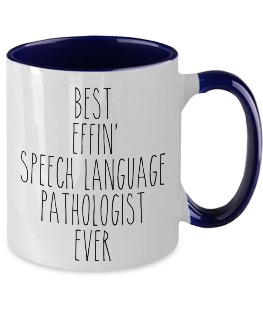 Gift For Speech Language Pathologist Best Effin' Speech Language Pathologist Ever Mug Two-Tone Coffee Cup Funny Coworker Gifts