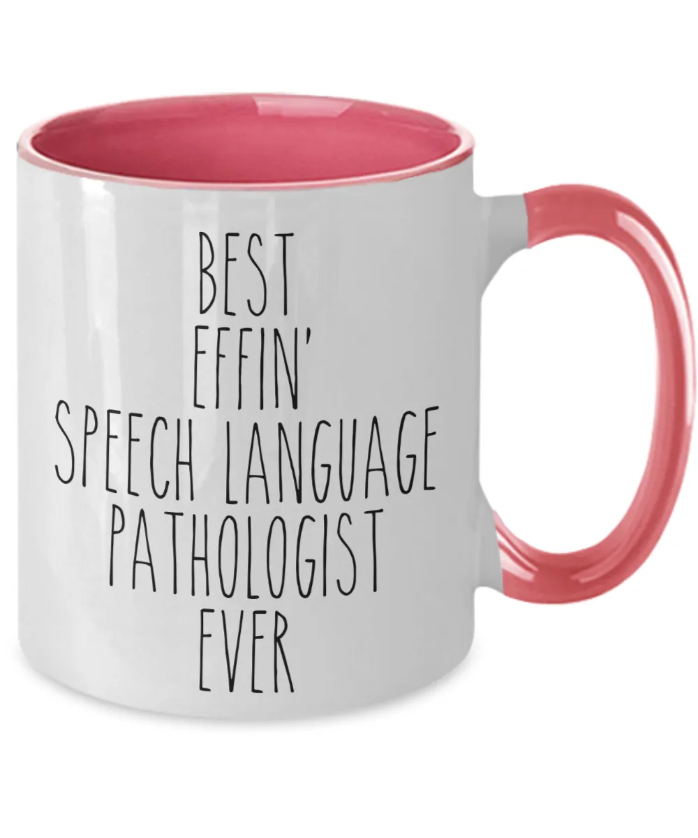 Gift For Speech Language Pathologist Best Effin' Speech Language Pathologist Ever Mug Two-Tone Coffee Cup Funny Coworker Gifts
