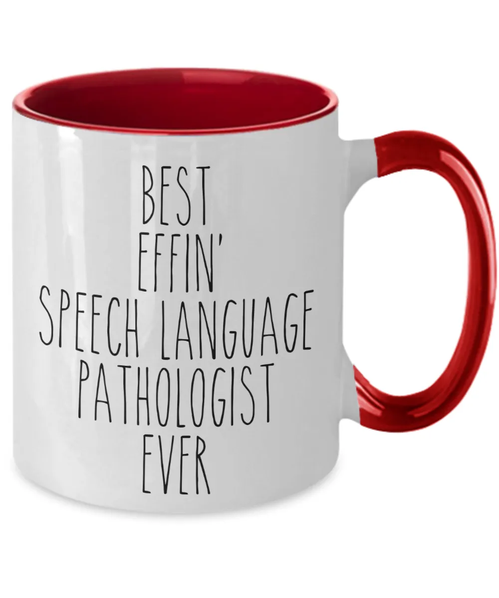Gift For Speech Language Pathologist Best Effin' Speech Language Pathologist Ever Mug Two-Tone Coffee Cup Funny Coworker Gifts