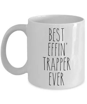 Gift For Trapper Best Effin' Trapper Ever Mug Coffee Cup Funny Coworker Gifts