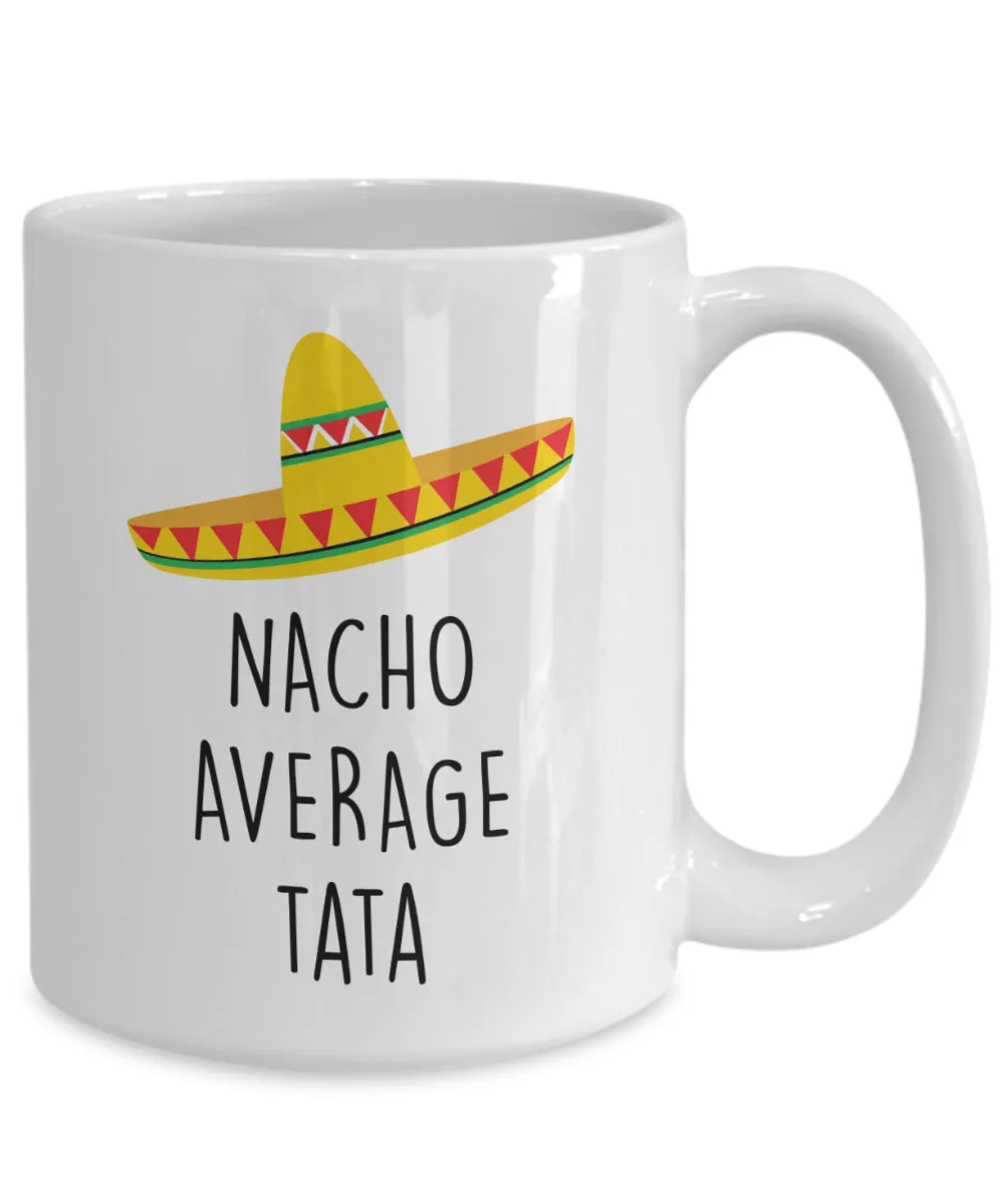 Gifts for Tata, Tata Gift, Tata Mug, Gift From Grandkids, Nacho Average Tata Coffee Cup
