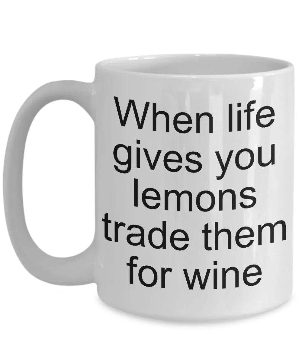 Gifts for Wine Makers Coffee Mug - When Life Gives You Lemons Trade Them for Wine Funny Ceramic Coffee Cup