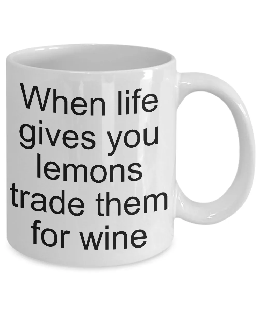 Gifts for Wine Makers Coffee Mug - When Life Gives You Lemons Trade Them for Wine Funny Ceramic Coffee Cup