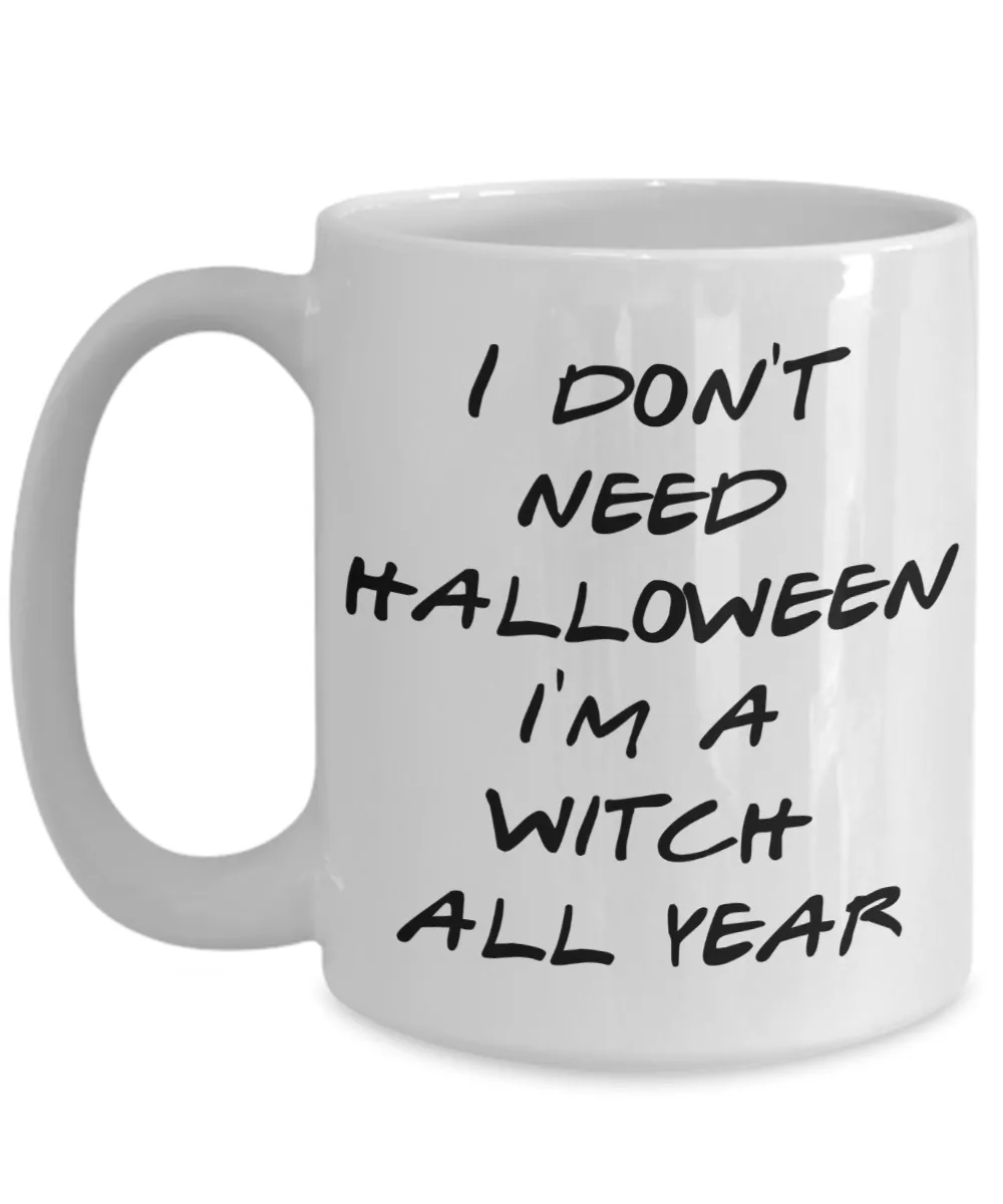 Halloween Witch Mug Gag Gift for Her Funny Halloween Gifts for Friends Mug Funny Witchy Gifts Fall Decor I'm a Witch All Year Coffee Cup