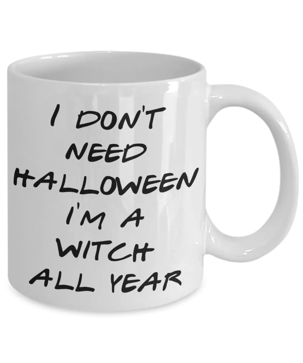 Halloween Witch Mug Gag Gift for Her Funny Halloween Gifts for Friends Mug Funny Witchy Gifts Fall Decor I'm a Witch All Year Coffee Cup