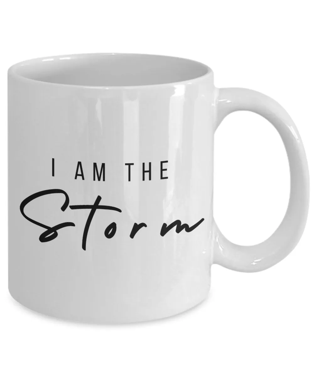 I Am the Storm Mug, I Am the Storm, Withstand the Storm, I Am the Storm Quote, Self Love Mug, Coffee Cup