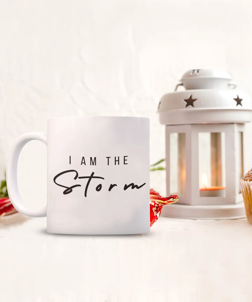 I Am the Storm Mug, I Am the Storm, Withstand the Storm, I Am the Storm Quote, Self Love Mug, Coffee Cup