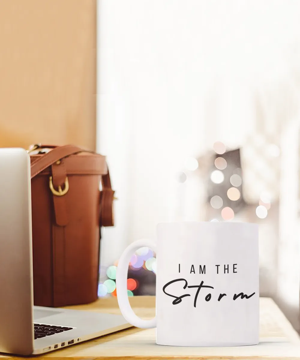 I Am the Storm Mug, I Am the Storm, Withstand the Storm, I Am the Storm Quote, Self Love Mug, Coffee Cup