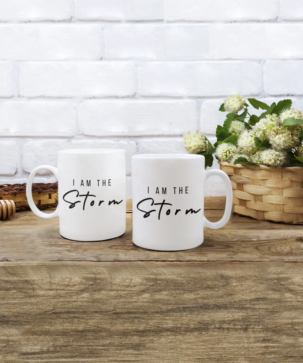 I Am the Storm Mug, I Am the Storm, Withstand the Storm, I Am the Storm Quote, Self Love Mug, Coffee Cup