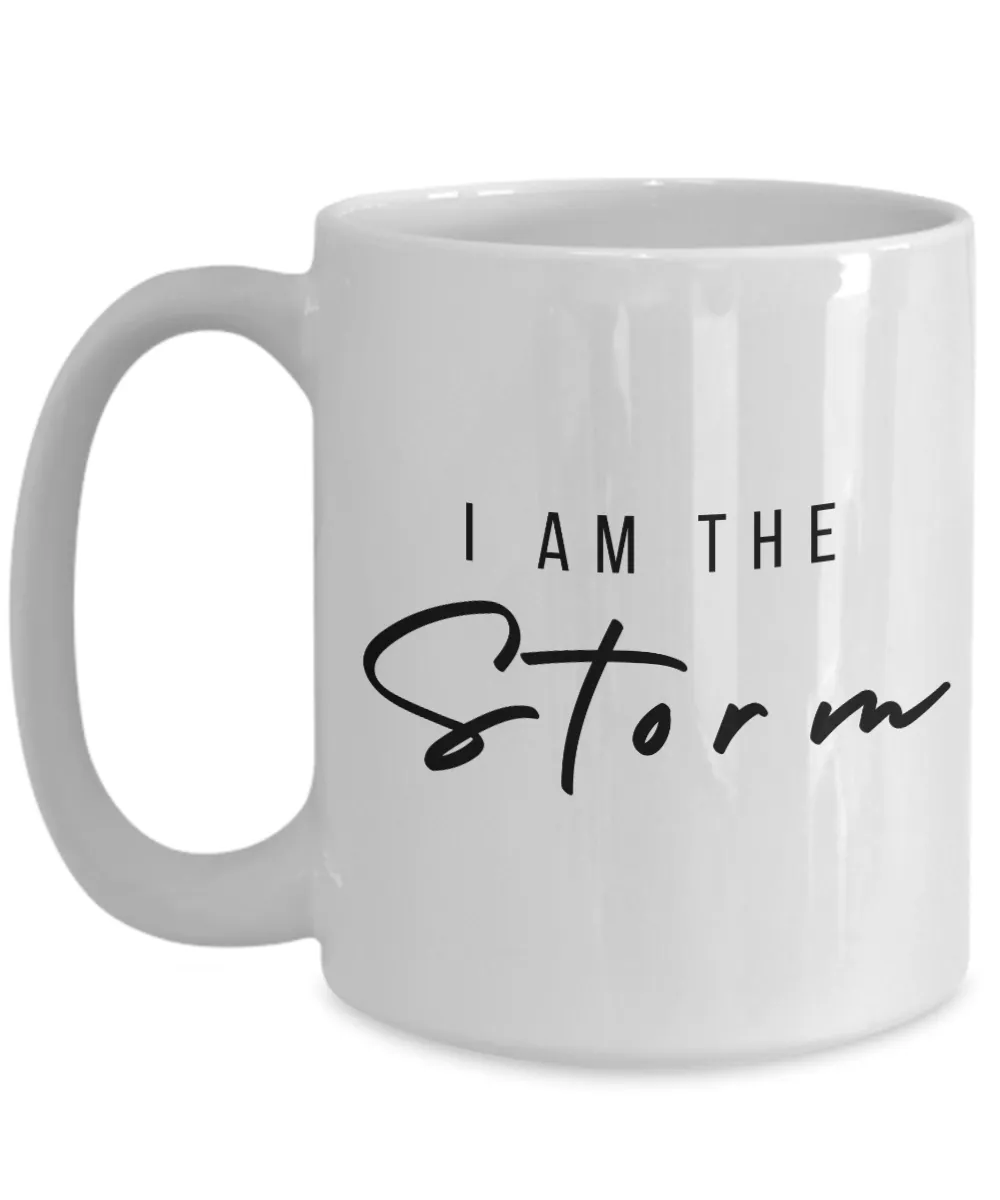 I Am the Storm Mug, I Am the Storm, Withstand the Storm, I Am the Storm Quote, Self Love Mug, Coffee Cup