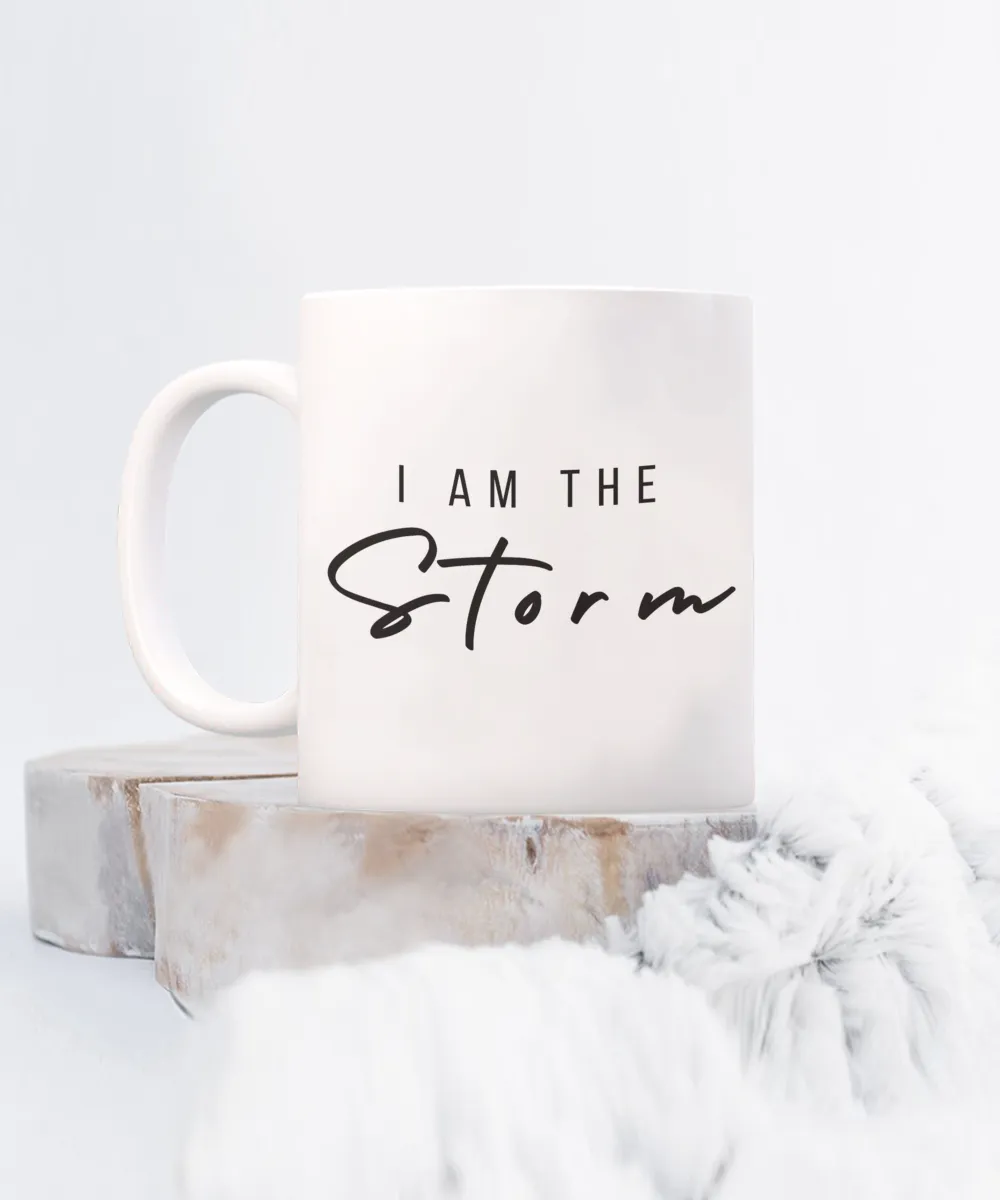 I Am the Storm Mug, I Am the Storm, Withstand the Storm, I Am the Storm Quote, Self Love Mug, Coffee Cup