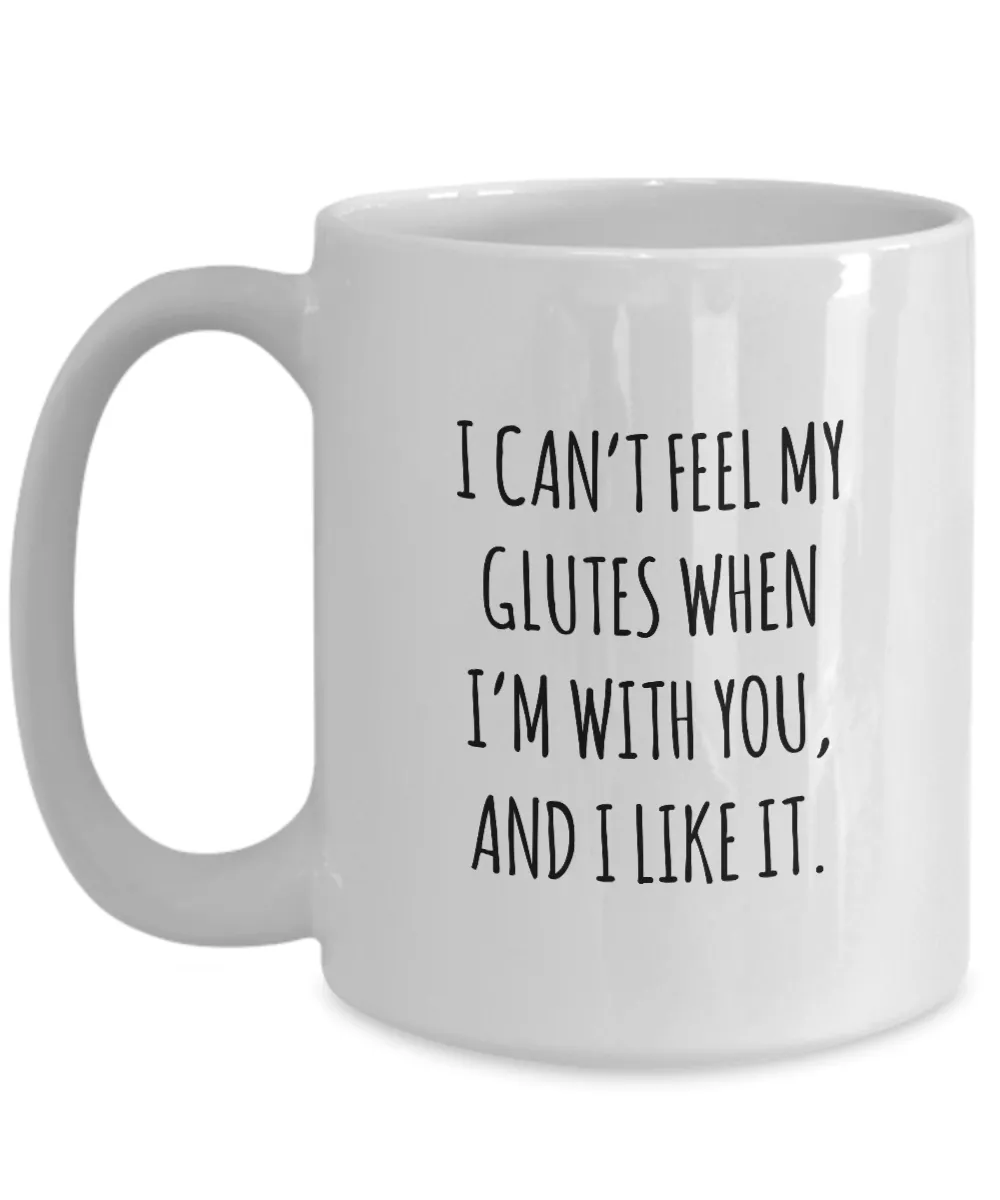I Can't Feel My Glutes Workout Mug Coffee Cup Funny Gift