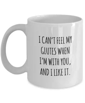 I Can't Feel My Glutes Workout Mug Coffee Cup Funny Gift