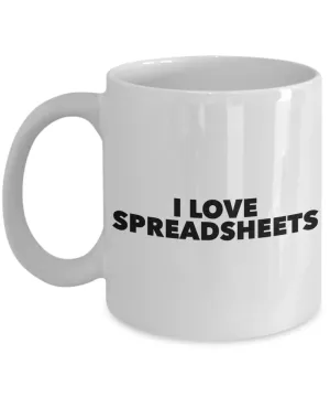 I Love Spreadsheets Mug Funny Ceramic Coffee Cup