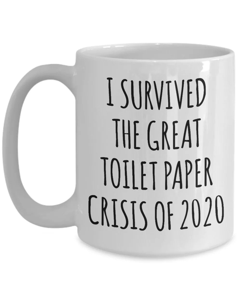 I Survived the Great Toilet Paper Crisis 2020 Mug Funny Coffee Cup TP Shortage Humor Gag Gift