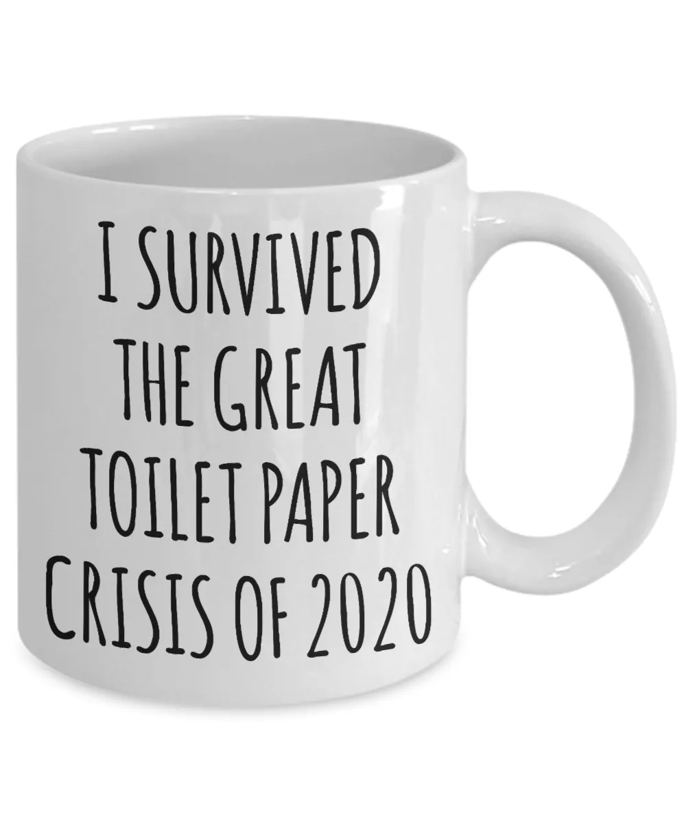 I Survived the Great Toilet Paper Crisis 2020 Mug Funny Coffee Cup TP Shortage Humor Gag Gift