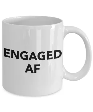 I'm Engaged Coffee Mug - Engaged AF - Funny Engagement Gifts
