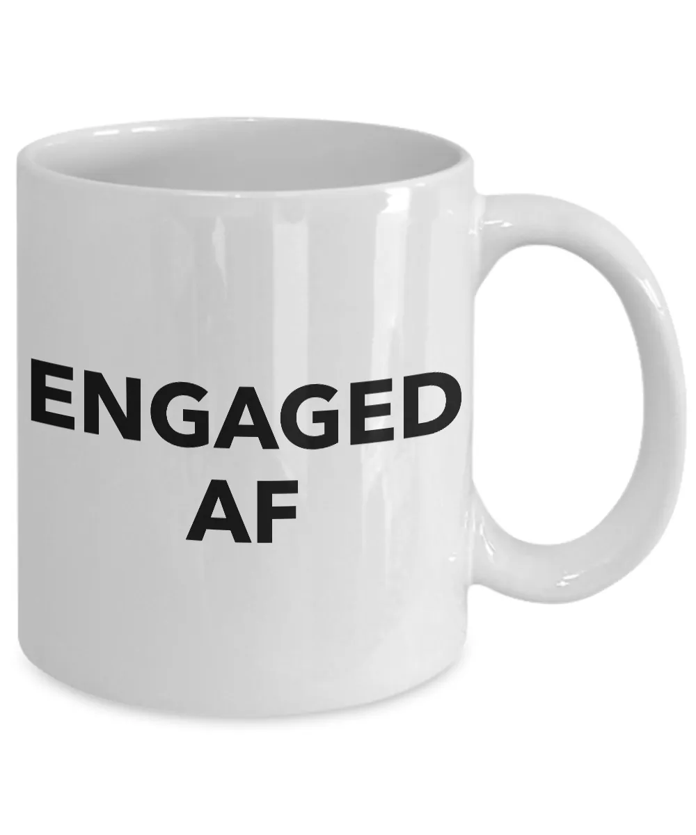 I'm Engaged Coffee Mug - Engaged AF - Funny Engagement Gifts