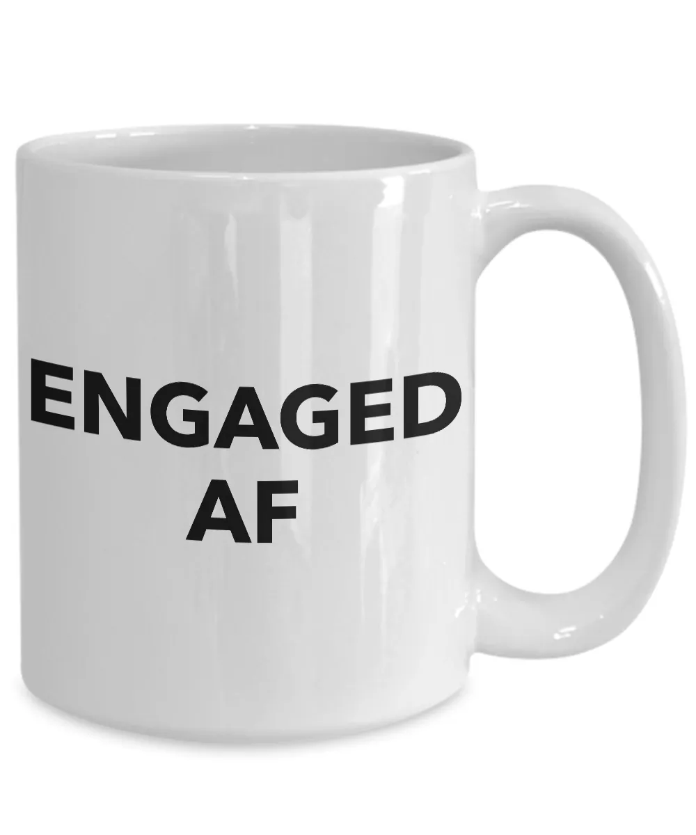I'm Engaged Coffee Mug - Engaged AF - Funny Engagement Gifts