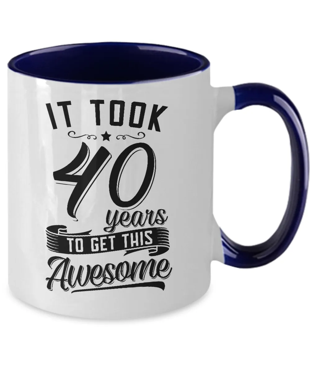 It Took 40 Years To Get This Awesome Two-Tone Mug Coffee Cup Funny Gift