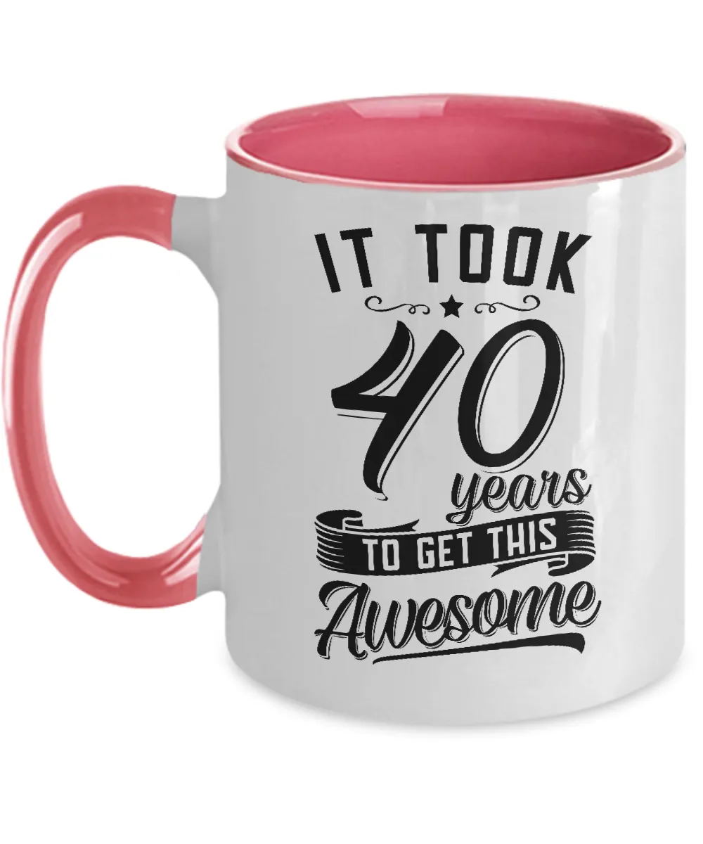 It Took 40 Years To Get This Awesome Two-Tone Mug Coffee Cup Funny Gift