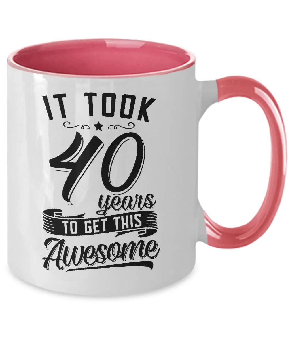It Took 40 Years To Get This Awesome Two-Tone Mug Coffee Cup Funny Gift