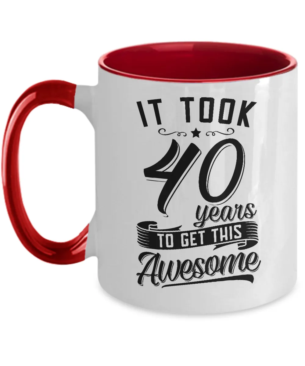 It Took 40 Years To Get This Awesome Two-Tone Mug Coffee Cup Funny Gift