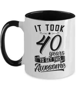 It Took 40 Years To Get This Awesome Two-Tone Mug Coffee Cup Funny Gift